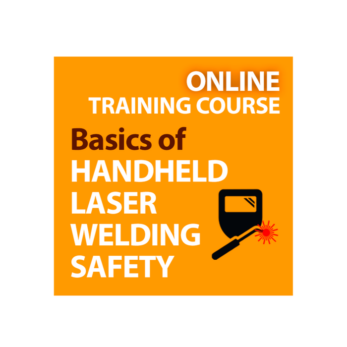 Online Course: Basics of Handheld Laser Welding Safety